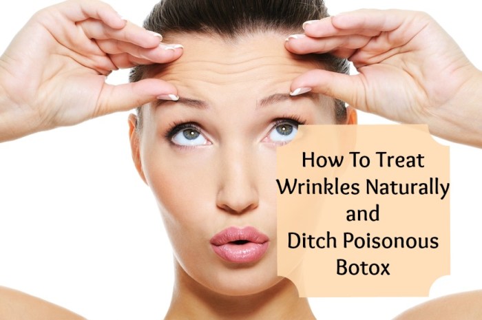 Wrinkles treat naturally ditch poisonous botox
